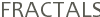 FRACTALS