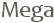Mega